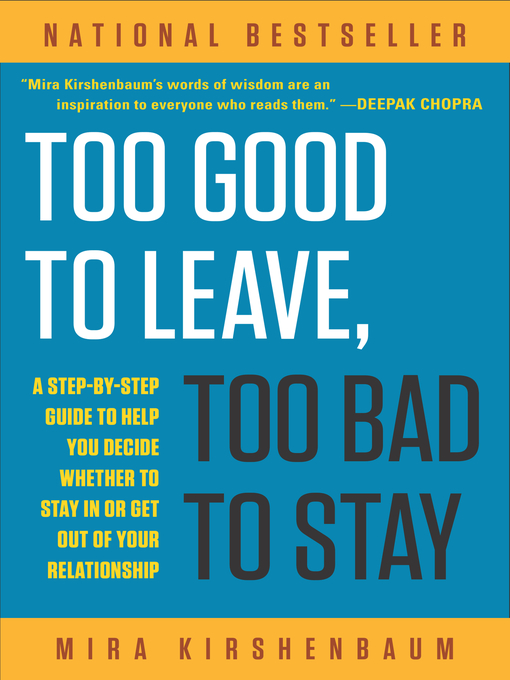 Title details for Too Good to Leave, Too Bad to Stay by Mira Kirshenbaum - Wait list